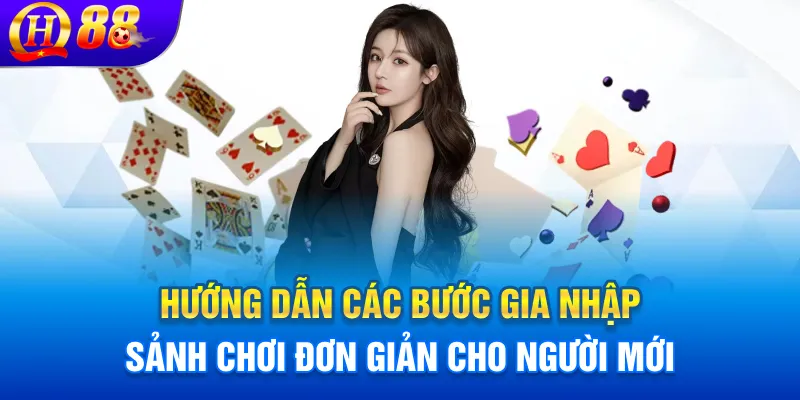 Hướng dẫn các bước gia nhập sảnh chơi đơn giản cho người mới