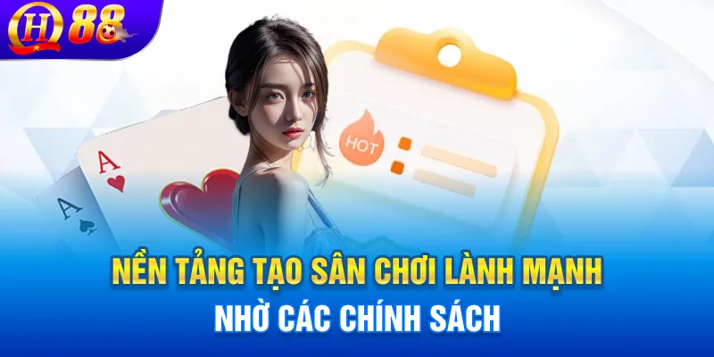 Nền tảng tạo sân chơi lành mạnh nhờ các chính sách