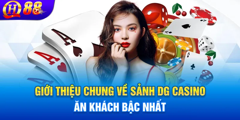 DG casino là sảnh cược thu hút hội viên đông đảo