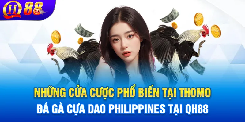 Những cửa cược phổ biến tại Thomo giúp người chơi có đa dạng lựa chọn