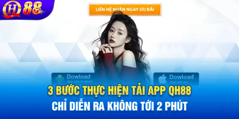 3 bước thực hiện tải app QH88 chỉ diễn ra không tới 2 phút