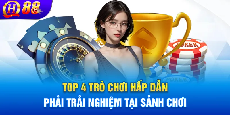 Top 4 trò chơi hấp dẫn phải trải nghiệm tại sảnh chơi