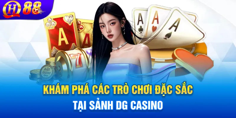 Các trò chơi cá cược tại DG Casino