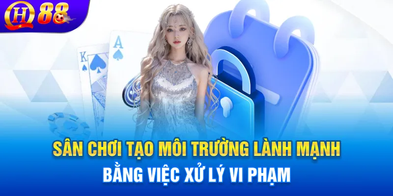 Sân chơi tạo môi trường lành mạnh bằng việc xử lý vi phạm